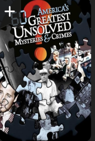 America's 60 Greatest Unsolved Mysteries and Crimes